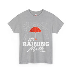 It's Raining Meth 2 T-Shirt