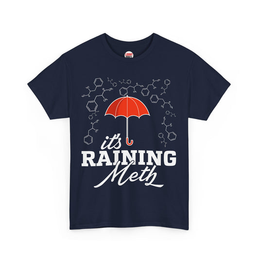 It's Raining Meth 2 T-Shirt