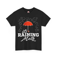 It's Raining Meth 2 T-Shirt